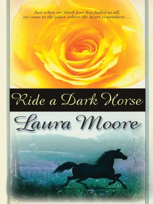 Title details for Ride a Dark Horse by Laura Moore - Wait list
